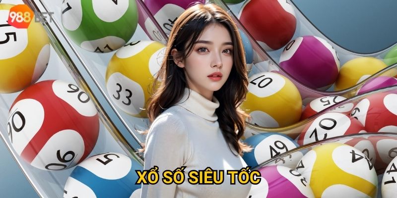 Bạn có biết cách chinh phục xổ số siêu tốc tại 988Bet trong vài phút?