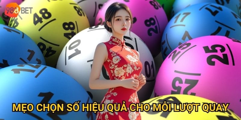 Mẹo chọn số hiệu quả cho mỗi lượt quay
