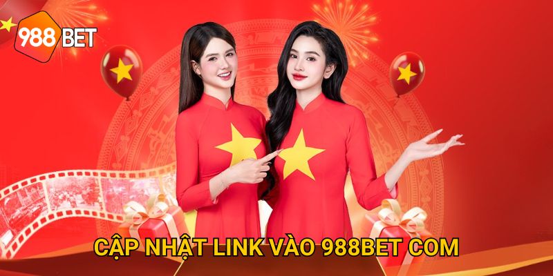Cập nhật link vào 988bet com
